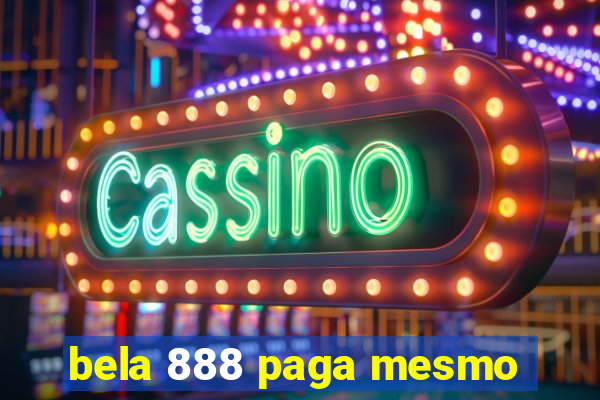 bela 888 paga mesmo